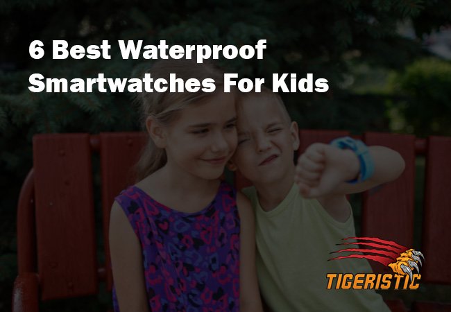 best waterproof smartwatches for kids