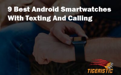 9 Best Android Smartwatches With Texting And Calling