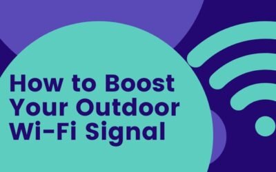 How to Boost Your Outdoor Wi-Fi Signal – Best Tips & Tricks